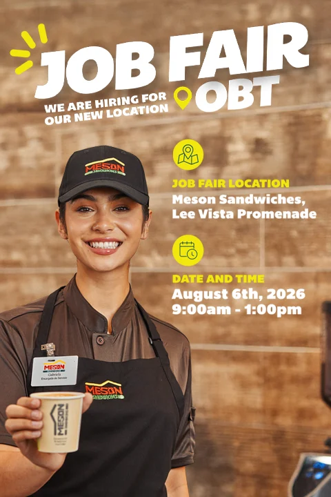 JOB FAIR WE ARE HIRING FOR OUR NEW LOCATION JOB FAIR LOCATION Meson Sandwiches, Lee Vista Promenade DATE AND TIME August 6th, 2026 9:00am - 1:00pm